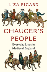 Chaucer's People: Everyday Lives in Medieval England - Liza Picard