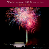 Washington, DC, Memories - David Muse