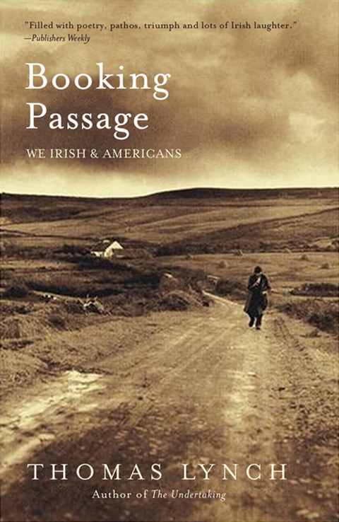 Booking Passage: We Irish and Americans - Thomas Lynch