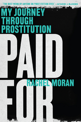 Paid For: My Journey Through Prostitution - Rachel Moran