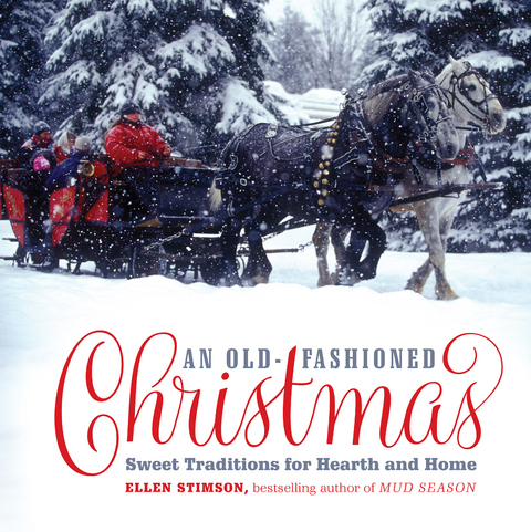 An Old-Fashioned Christmas: Sweet Traditions for Hearth and Home - Ellen Stimson