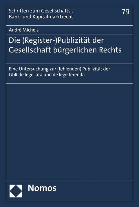 Die (Register-)Publizität der Gesellschaft bürgerlichen Rechts - André Michels