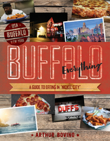 Buffalo Everything: A Guide to Eating in "The Nickel City" - Arthur Bovino