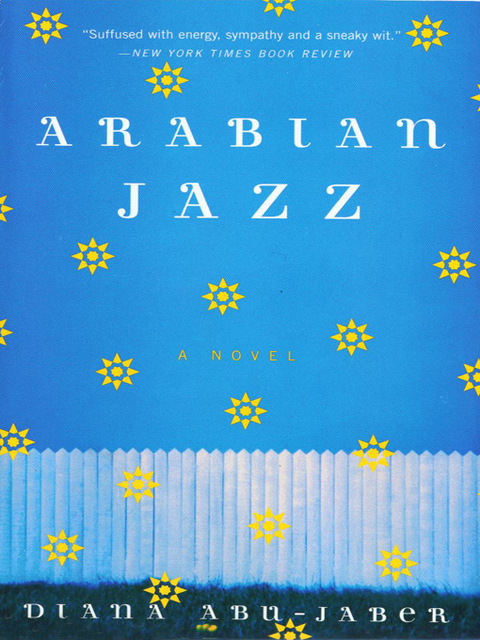 Arabian Jazz: A Novel - Diana Abu-Jaber