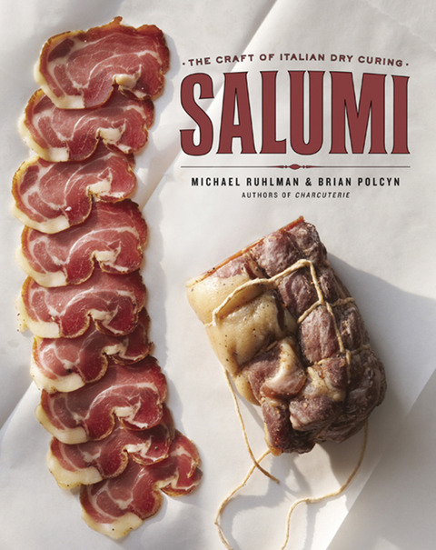 Salumi: The Craft of Italian Dry Curing - Michael Ruhlman, Brian Polcyn