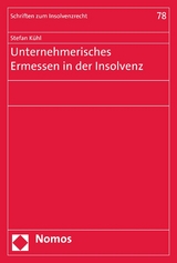 Unternehmerisches Ermessen in der Insolvenz - Stefan Kühl