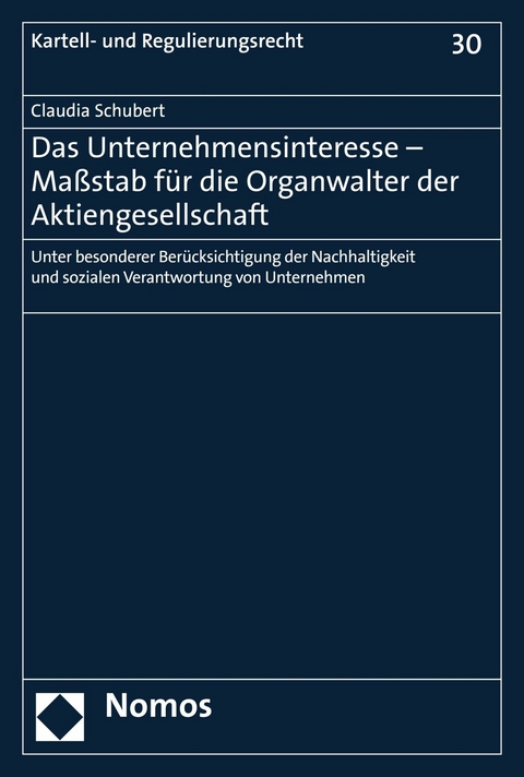 Das Unternehmensinteresse - Maßstab für die Organwalter der Aktiengesellschaft - Claudia Schubert