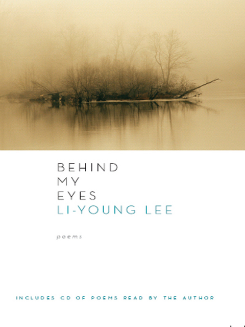 Behind My Eyes: Poems - Li-Young Lee