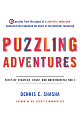 Puzzling Adventures: Tales of Strategy, Logic, and Mathematical Skill - Dennis E. Shasha