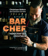 Bar Chef: Handcrafted Cocktails - Christiaan Rollich, Carolynn Carreño