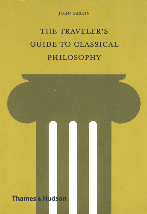 The Traveler's Guide to Classical Philosophy - John Gaskin