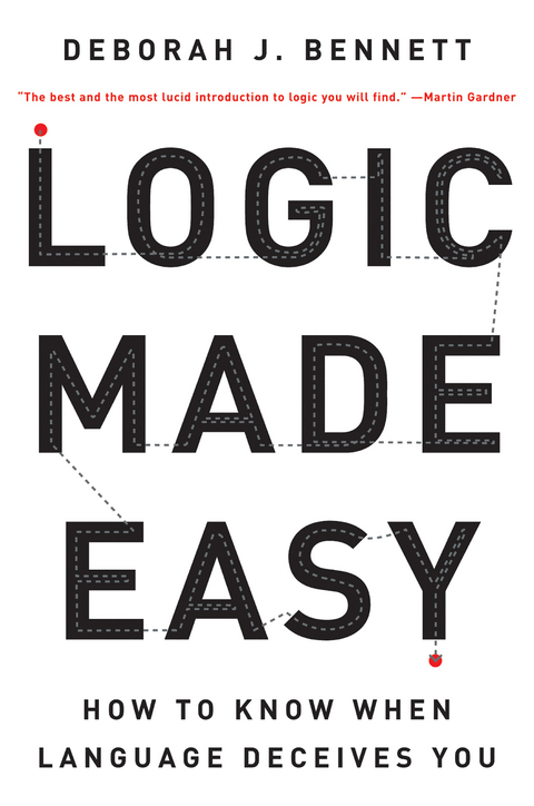 Logic Made Easy: How to Know When Language Deceives You - Deborah J. Bennett