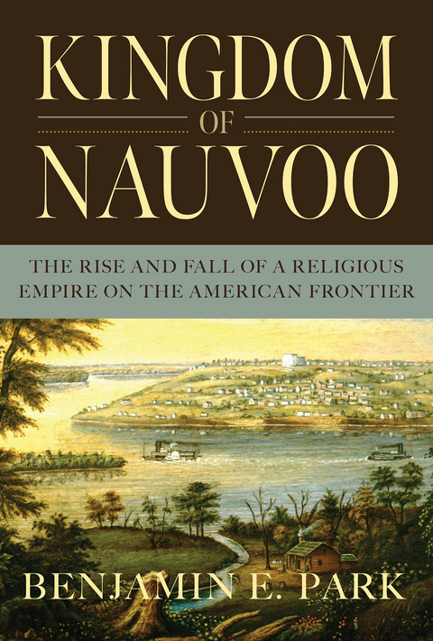 Kingdom of Nauvoo -  Benjamin E. Park