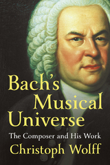 Bach's Musical Universe -  Christoph Wolff