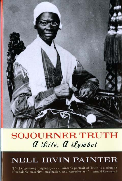 Sojourner Truth: A Life, A Symbol - Nell Irvin Painter