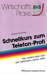 Schnellkurs zum Telefonprofi - Flemming, Michael