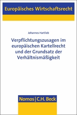 Verpflichtungszusagen im europäischen Kartellrecht und der Grundsatz der Verhältnismäßigkeit - Johannes Hartlieb