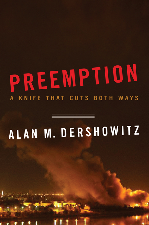 Preemption: A Knife That Cuts Both Ways (Issues of Our Time) - Alan M. Dershowitz