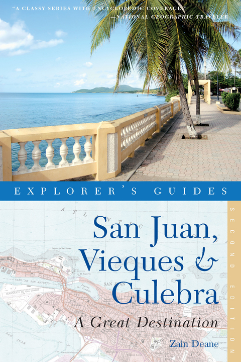 Explorer's Guide San Juan, Vieques & Culebra: A Great Destination (Second Edition) - Zain Deane