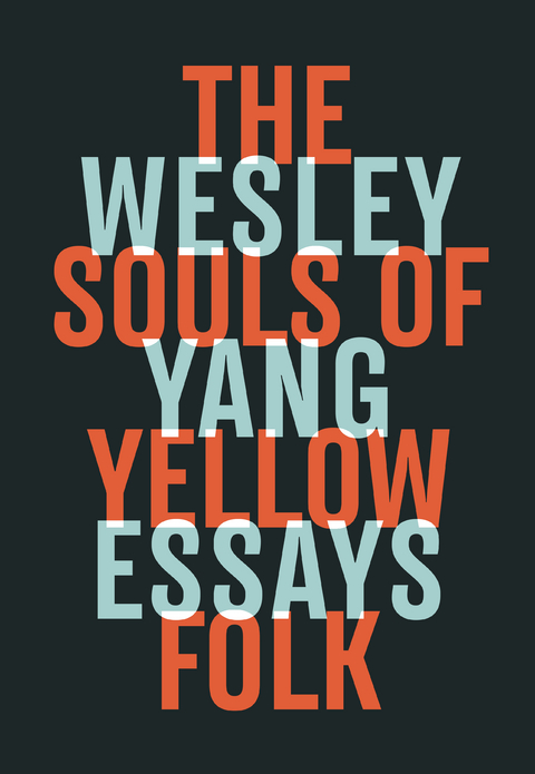 Souls of Yellow Folk -  Wesley Yang