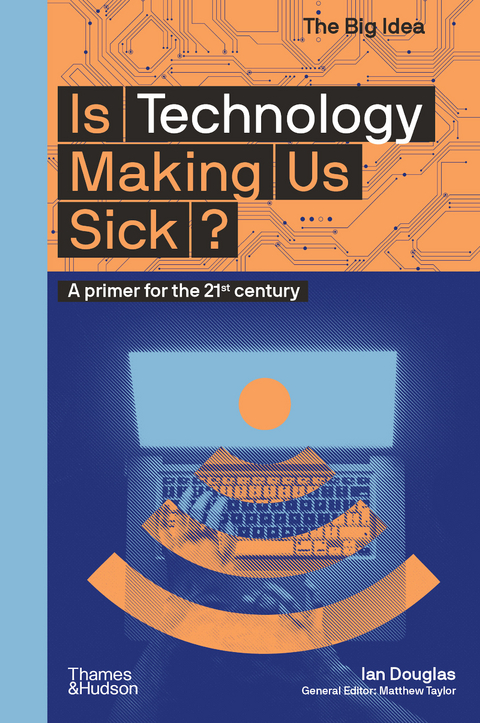 Is Technology Making Us Sick? (The Big Idea Series) (The Big Idea Series) - Ian Douglas