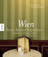 Wiener Geschichten - ein Streifzug durch Beisln, Bars und Kaffeehäuser der Künstler - Eva G Baur