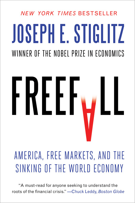 Freefall: America, Free Markets, and the Sinking of the World Economy - Joseph E. Stiglitz