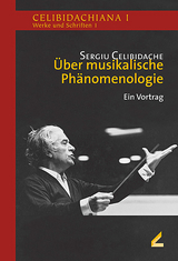 Über musikalische Phänomenologie - Sergiu Celibidache