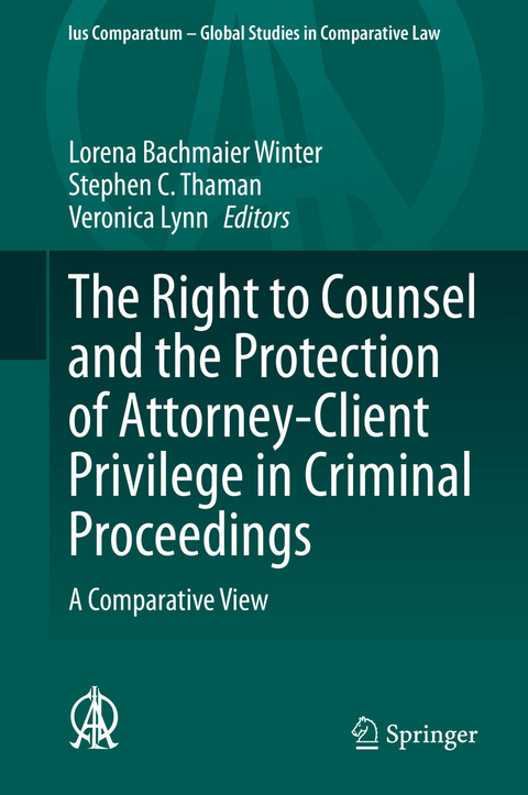 The Right to Counsel and the Protection of Attorney-Client Privilege in Criminal Proceedings - 