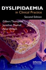 Dyslipidaemia in Clinical Practice - Thompson, Gilbert; Morrell, Jonathan; Wilson, Peter W.F.