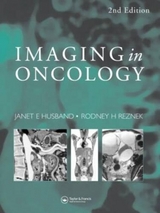 Imaging in Oncology, Second Edition - Husband, Janet; Reznek, Rodney H.; Husband, Janet E.