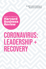 Coronavirus: Leadership and Recovery: The Insights You Need from Harvard Business Review - Harvard Business Review, Martin Reeves, Nancy Koehn, Tsedal Neeley, Scott Berinato