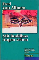 Mit Buddhas Augen sehen - Fred von Allmen