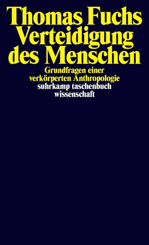 Verteidigung des Menschen - Thomas Fuchs