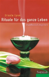 Rituale für das ganze Leben - Ursula Lyon