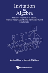 INVITATION TO ALGEBRA - Vlastimil Dlab, Kenneth S Williams