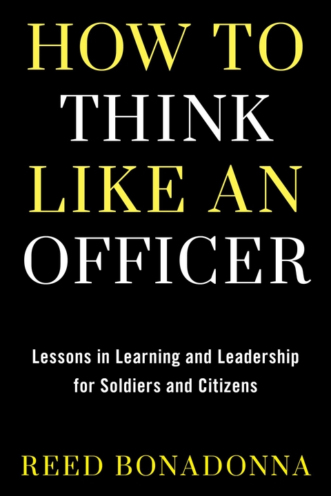 How to Think Like an Officer -  Reed Bonadonna