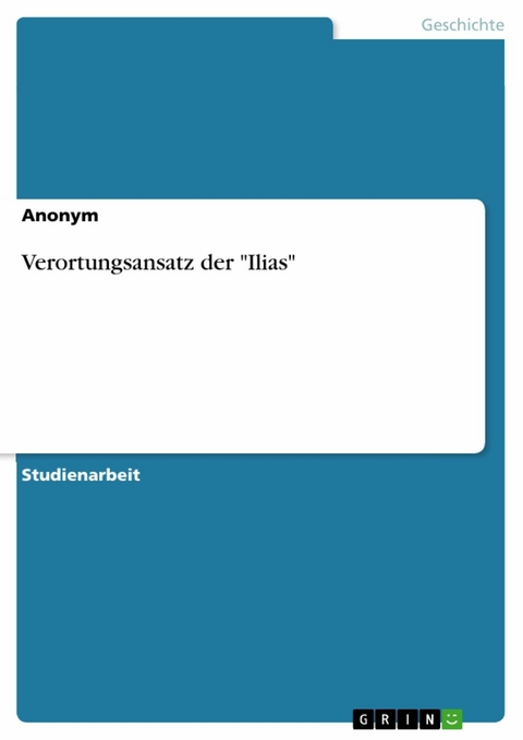 Verortungsansatz der "Ilias"