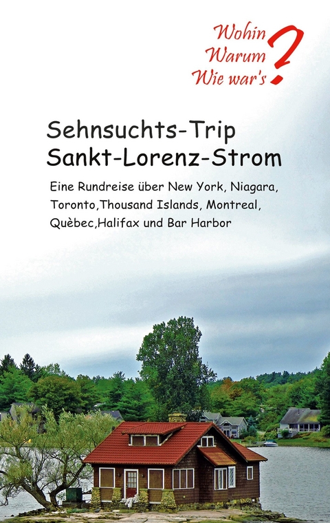 Sehnsuchts-Trip Sankt-Lorenz-Strom - Ute Fischer, Bernhard Siegmund