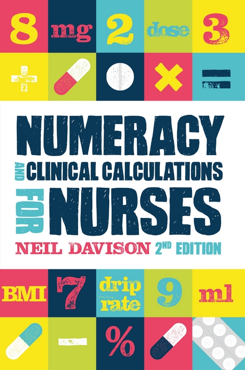 Numeracy and Clinical Calculations for Nurses, second edition - Neil Davison