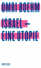 Israel - eine Utopie -  Omri Boehm