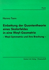 Einbettung der Quantentheorie eines Skalarfeldes in eine Weyl-Geometrie - Hanno Tann