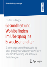 Gesundheit und Wohlbefinden im Übergang ins Erwachsenenalter - Frederike Rogge