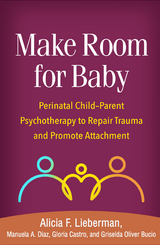 Make Room for Baby - Alicia F. Lieberman, Manuela A. Diaz, Gloria Castro, Griselda Oliver Bucio