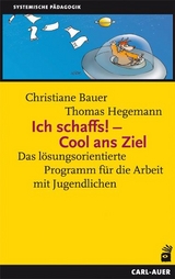 Ich schaffs! - Cool ans Ziel - Christiane Bauer, Thomas Hegemann