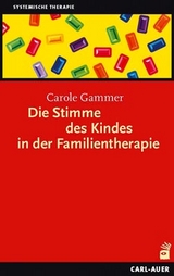 Die Stimme des Kindes in der Familientherapie - Carole Gammer