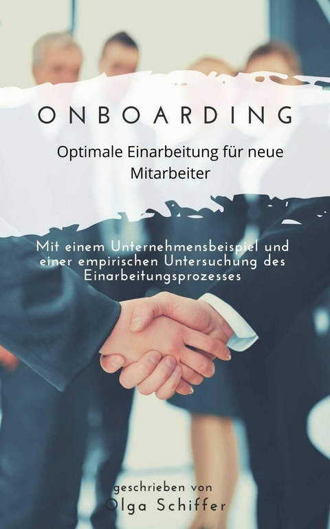 Onboarding - optimale Einarbeitung für neue Mitarbeiter - Olga Schiffer