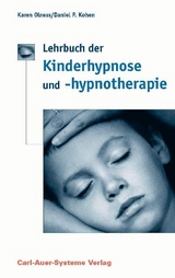 Lehrbuch der Kinderhypnose und -hypnotherapie - Karen Olness, Daniel P Kohen