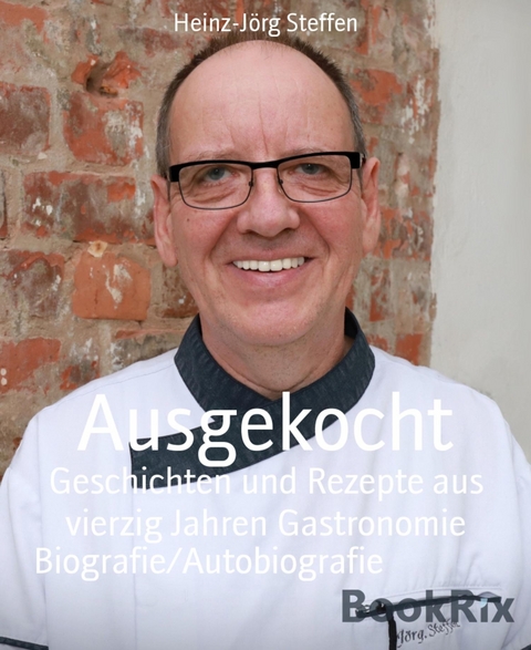 Ausgekocht - Heinz-Jörg Steffen