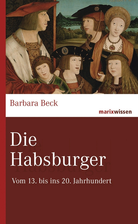 Die Habsburger - Barbara Beck